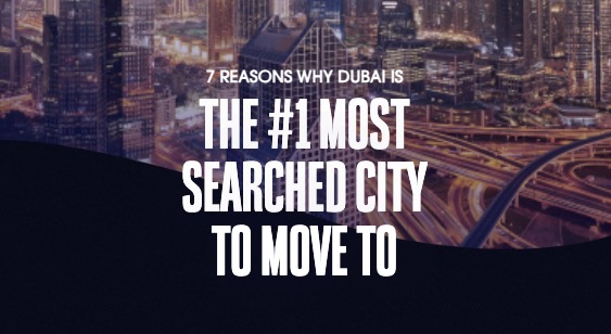 7 reasons why Dubai is the #1 most searched city to move to